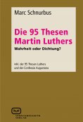 eBook: Die 95 Thesen Martin Luthers - Wahrheit oder Dichtung?