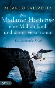 eBook: Wie Madame Hortense eine Million fand und damit verschwand