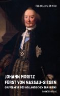 ebook: Johann Moritz Fürst von Nassau-Siegen