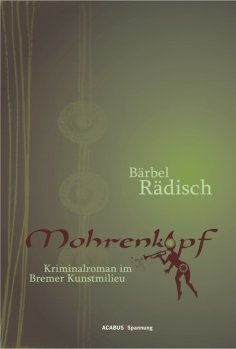 eBook: Mohrenkopf. Kriminalroman im Bremer Kunstmilieu