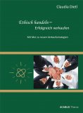 eBook: Ethisch handeln - Erfolgreich verkaufen. Mit Mut zu neuen Verkaufsstrategien