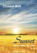 eBook: Sunset - Darum sehet die Lilien