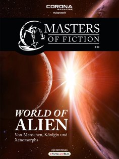 eBook: Masters of Fiction 1: World of Alien - Von Menschen, Königin und Xenomorphs