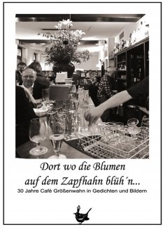 eBook: Dort wo die Blumen auf dem Zapfhahn blüh'n ...