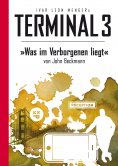 ebook: Terminal 3 - Folge 09: Was im Verborgenen liegt