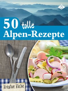 ebook: 50 tolle Alpen-Rezepte