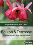 eBook: Balkon & Terasse - Pflanzen die im Schatten gedeihen