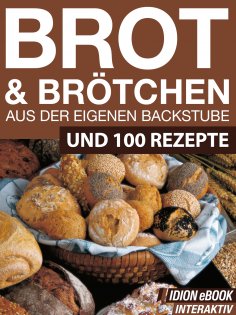 ebook: Brot & Brötchen - Aus der eigenen Backstube