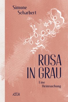 eBook: Rosa in Grau. Eine Heimsuchung