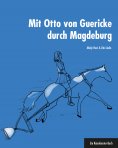 eBook: Mit Otto von Guericke durch Magdeburg