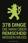 eBook: 378 Dinge, die man über Remscheid wissen muss