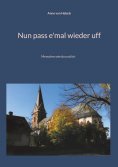eBook: Nun pass e'mal wieder uff