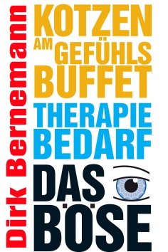 eBook: Kotzen am Gefühlsbuffet - Therapiebedarf - Das Böse