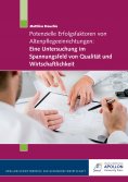 ebook: Potenzielle Erfolgsfaktoren von Altenpflegeeinrichtungen: Eine Untersuchung im Spannungsfeld von Qua