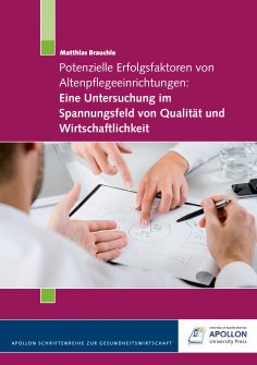 ebook: Potenzielle Erfolgsfaktoren von Altenpflegeeinrichtungen: Eine Untersuchung im Spannungsfeld von Qua