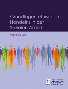 ebook: Grundlagen ethischen Handelns in der Sozialen Arbeit