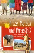 eBook: Hitze, Matsch und Hirsekloß