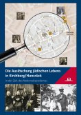 ebook: Die Auslöschung jüdischen Lebens in Kirchberg/Hunsrück in der Zeit des Nationalsozialismus