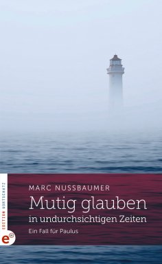 eBook: Mutig glauben in undurchsichtigen Zeiten