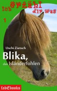 eBook: Ich erzähl dir was 1: Blika, das Isländerfohlen