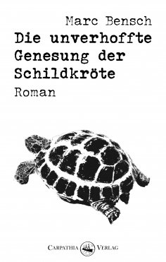 eBook: Die unverhoffte Genesung der Schildkröte