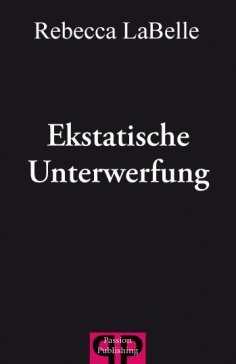 ebook: Ekstatische Unterwerfung