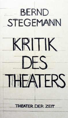 ebook: Bernd Stegemann - Kritik des Theaters