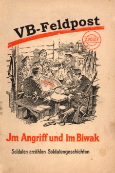 eBook: VB-Feldpost - Im Angriff und im Biwak