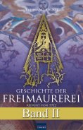 eBook: Geschichte der Freimaurerei - Band II