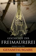 eBook: Geschichte der Freimaurerei - Gesamtausgabe