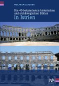 ebook: Die 40 bekanntesten historischen und archäologischen Stätten in Istrien