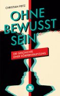 eBook: Ohne Bewusstsein