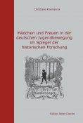 ebook: Mädchen und Frauen in der deutschen Jugendbewegung im Spiegel der historischen Forschung