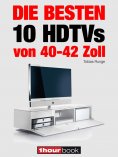eBook: Die besten 10 HDTVs von 40 bis 42 Zoll