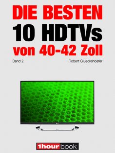 eBook: Die besten 10 HDTVs von 40 bis 42 Zoll (Band 2)
