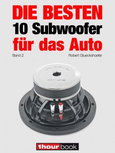 ebook: Die besten 10 Subwoofer für das Auto (Band 2)