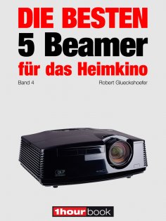 eBook: Die besten 5 Beamer für das Heimkino (Band 4)