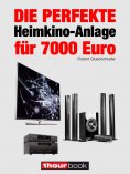 eBook: Die perfekte Heimkino-Anlage für 7000 Euro