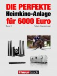 eBook: Die perfekte Heimkino-Anlage für 6000 Euro (Band 2)