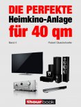 eBook: Die perfekte Heimkino-Anlage für 40 qm (Band 4)