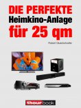 ebook: Die perfekte Heimkino-Anlage für 25 qm