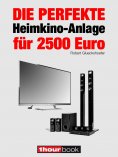 eBook: Die perfekte Heimkino-Anlage für 2500 Euro