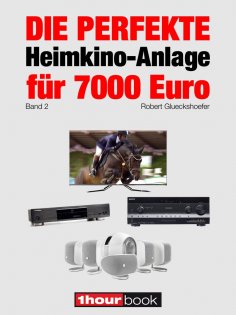 eBook: Die perfekte Heimkino-Anlage für 7000 Euro (Band 2)
