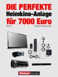 eBook: Die perfekte Heimkino-Anlage für 7000 Euro (Band 3)