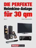 eBook: Die perfekte Heimkino-Anlage für 30 qm (Band 7)
