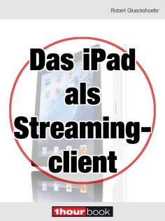 ebook: Das iPad als Streamingclient