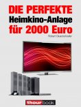 ebook: Die perfekte Heimkino-Anlage für 2000 Euro