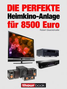 eBook: Die perfekte Heimkino-Anlage für 8500 Euro