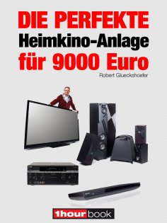 ebook: Die perfekte Heimkino-Anlage für 9000 Euro
