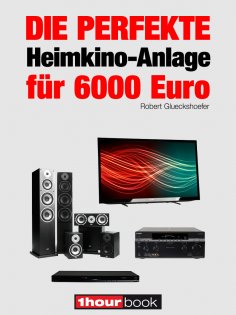 ebook: Die perfekte Heimkino-Anlage für 6000 Euro